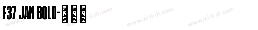 F37 Jan Bold字体转换